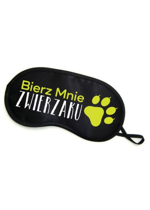 Maska-Opaska na oczy """"BIERZ MNIE ZWIERZAKU"""" Maska-Opaska na oczy """"BIERZ MNIE ZWIERZAKU""""